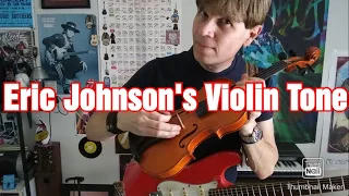 Eric Johnson's 'Violin' Tone