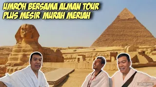 REAKSI JEMAAH UMROH ALMAN TOUR PLUS MESIR MURAH MERIAH