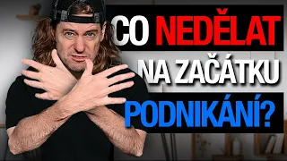 5 VĚCÍ – Které NESMÍTE Dělat a MUSÍTE Dělat na Začátku Podnikání