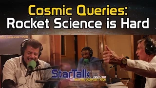 StarTalk Podcast: Cosmic Queries: Rocket Science is Hard w/ Neil deGrasse Tyson & Bill Nye