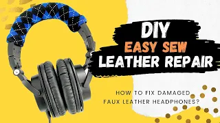 How to fix Leather Headphone Cover - Easy Sew - DIY using old fabric