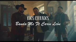 (LETRA)Ojos Cerrados - Banda Ms Ft. Carin León(Video Lyrics)(2022)