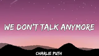 🎶 Charlie Puth - We Don't Talk Anymore (Lyrics Mix)