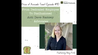 Episode 90: From Dedicated Employee To Disillusioned Anti Dave Ramsey Advocates With Amy Fritz
