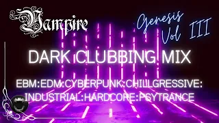 Vampire Dark Clubbing Mix Genesis Vol III