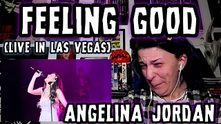 REACTION | ANGELINA JORDAN "FEELING GOOD" (LIVE IN LAS VEGAS)