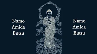 "Nembutsu - 念 佛" No.1| Namo Amida Butsu (30 mins) | 南 無 阿 彌 陀 佛 | Pure Land Buddhism | Jodo Shinshu