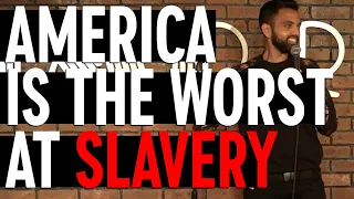 AMERICA IS THE WORST AT SLAVERY | Akaash Singh | Stand Up Comedy
