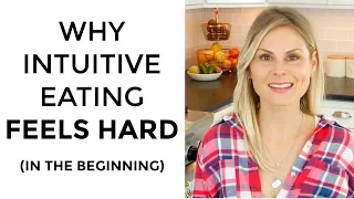 Why Intuitive Eating Can Feel Hard (In The Beginning)