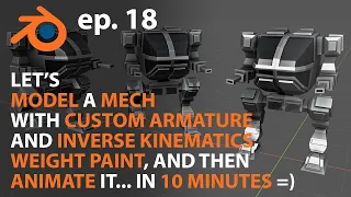 Let's MODEL, RIG and ANIMATE a MECH in 10 MINUTES - ep 18