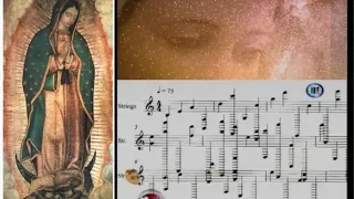 Incredible Discovery: Music Found Hidden on the Mantle of Our Lady of Guadalupe. Here is the Melody!