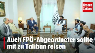 Auch FPÖ-Abgeordneter sollte mit zu Taliban reisen | krone.tv NEWS