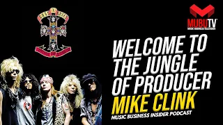 Welcome to the Jungle With Legendary Guns N’ Roses Record Producer Mike Clink