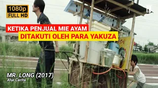 MR. LONG (2017) - KETIKA PENJUAL MIE AYAM DITAKUTI PARA YAKUZA | alur cerita