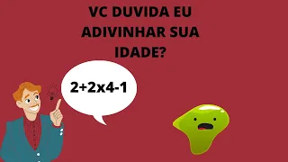 EU VOU ACERTAR SUA IDADE EM MENOS DE 1 MINUTO!