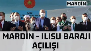 Mardin - Ilısu Prof. Dr. Veysel Eroğlu Barajı Açılışı