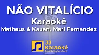 Não vitalício (Nunca mais) - Matheus & Kauan, Mari Fernandez - Karaokê