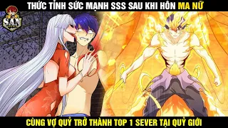 Thức Tỉnh Kĩ Năng SSS Nhờ Hôn Ma Nữ, Ta Vô Địch Quỷ Giới Phần 1 | Review Phim Truyện Tranh Hay