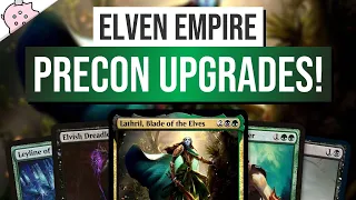 Precon Upgrades for Elven Empire! | Lathril, Blade of the Elves | Powerful | EDH | MTG | Commander