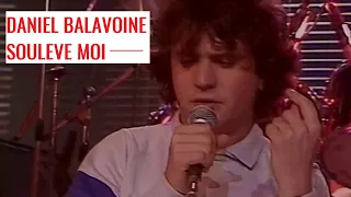 Daniel Balavoine - Soulève moi