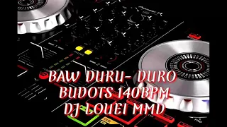 DJ LOUEI MMD- BAW DURU DURO_BUDOTS MIX_140BPM #budots#partybudots#sayawtabai#mixmastersdjs