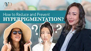 How to Reduce and Prevent Hyperpigmentation?