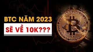 Cơ hội 2023: BTC 10k, lấy đà cho Bitcoin Halving??? - Hóng biến Crypto