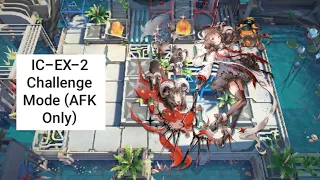 [Arknights] IC-EX-2 Challenge Mode (AFK Only)