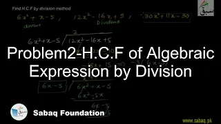 Problem2-H.C.F of Algebraic Expression by Division, Math Lecture | Sabaq.pk