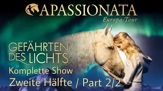 Apassionata 2018 - Gefährten des Lichts / Wiener Stadthalle - Ganze Show / Full Show / Part 2