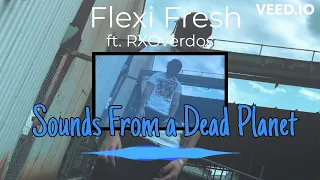 Sounds From a Dead Planet ft RXOverdos