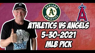 MLB Pick Today Oakland A's vs Los Angeles Angels 5/30/21 MLB Betting Pick and Prediction