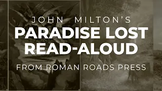 John Milton's Paradise Lost | Read-Aloud by Roman Roads Press