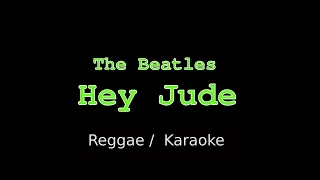 The Beatles - Hey Jude (Karaoke) (Reggae)