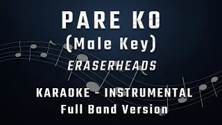 PARE KO - MALE KEY - FULL BAND KARAOKE - INSTRUMENTAL - ERASERHEADS