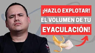 ¡HAZLO EXPLOTAR! 4 TRUCOS NATURALES PARA AUMENTAR EL VOLUMEN DE TU EYACULACIÓN!