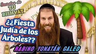 ¿¿FIESTA JUDÍA de los ÁRBOLES?? ¡Los Secretos de TU BISHVÁT! | Rabino Yonatán Galed