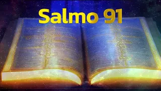 Salmo 91: Oración para Romper Ataduras | Liberación y Protección en Dios