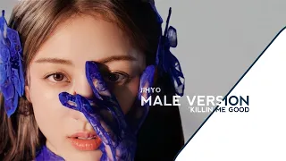 KILLIN' ME GOOD | JIHYO (MALE VERSION)