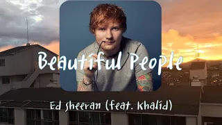 Ed Sheeran - Beautiful People (feat. Khalid)[Lyrics/가사해석]