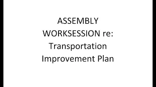 Worksession re Transportation Improvement Plan