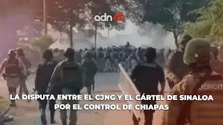 La disputa entre el CJNG y el Cártel de Sinaloa por el control de Chiapas | Todo Personal