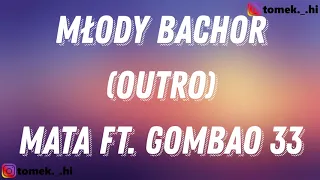 Mata - Młody Bachor (outro) ft. GOMBAO 33 (TEKST/LYRICS)