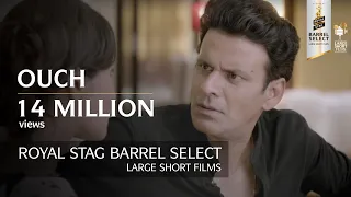 Ouch | Manoj Bajpayee & Pooja Chopra | Royal Stag Barrel Select Large Short Films