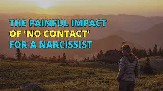 🔴The Painful Impact of No Contact For a Narcissist | Narcissism | NPD