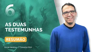 RESUMÃO da Lição 6 | AS DUAS TESTEMUNHAS | Escola Sabatina com Pr. Rickson Nobre