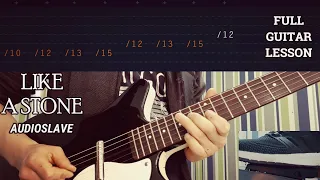 LIKE A STONE - Audioslave - Full Guitar Lesson (TABS)