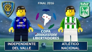 Copa Libertadores Final 2016 : Independiente del Valle vs Atletico Nacional ( Film Lego Highlights )