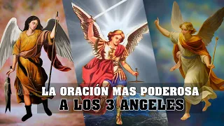 LA ORACIÓN MAS PODEROSA A LOS 3 ANGELES SAN MIGUEL, GABRIEL Y RAFAEL PARA PROTECCIÓN Y SANACIÓN