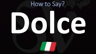 How to Pronounce Dolce? (Italian for Sweet)